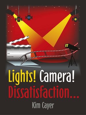 Lights! Camera! Dissatisfaction... - ebook